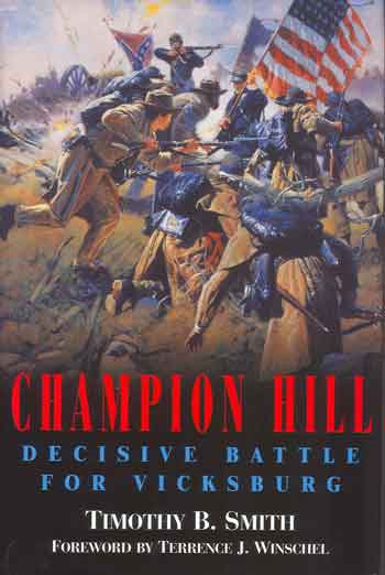 Champion Hill: Decisive Battle For Vicksburg, Timothy Smith